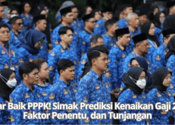Kabar Baik PPPK! Simak Prediksi Kenaikan Gaji 2026, Faktor Penentu, dan Tunjangan