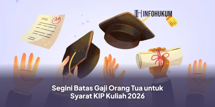 Segini Batas Gaji Orang Tua untuk Syarat KIP Kuliah 2026
