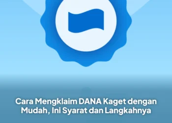 Cara Mengklaim DANA Kaget dengan Mudah, Ini Syarat dan Langkahnya