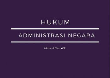 Apa Itu Hukum Administrasi Negara ?