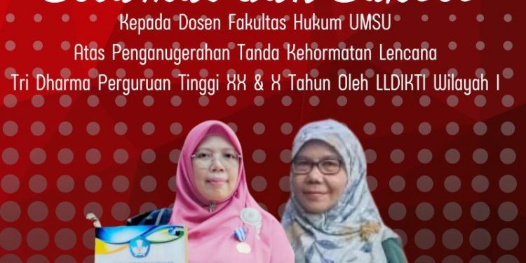 Dosen Fakultas Hukum UMSU Mendapatkan Penghargaan Tanda Kehormatan Lencana Tri Dharma Perguruan Tinggi XX & X Tahun  Oleh LLDIKTI Wilayah I